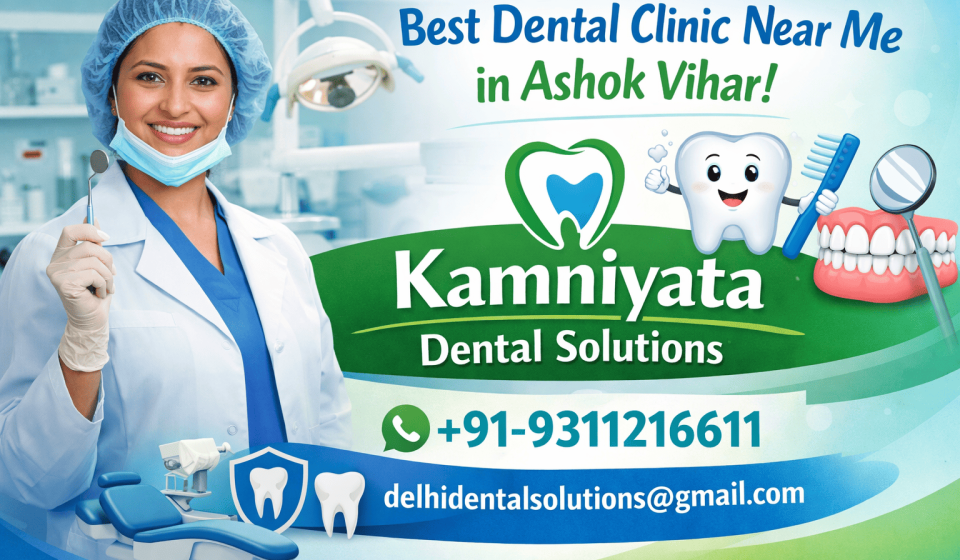 Best Dental Clinic Near Me in Ashok Vihar