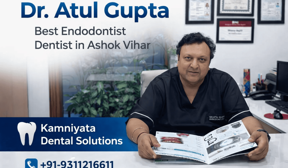 Dr. Atul Gupta Best Endodontist Dentist in Ashok Vihar